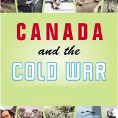 Timeline: Canada's Role in the Cold War - by Connor Pike