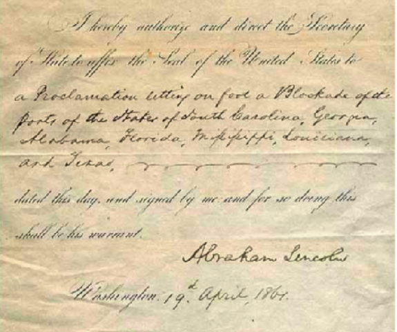 President Abraham Lincoln proclaimed the blockade