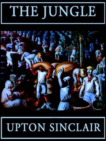 Upton Sinclair, "The Jungle"