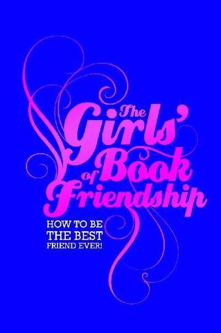 The Girls Book of Friendship