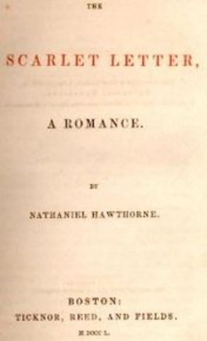 Nathaniel Hawthorne writes; The Scarlet Letter