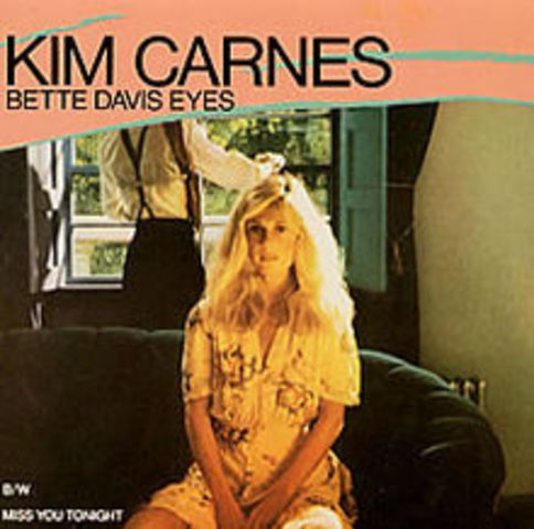 Bette Davis Eyes -Kim Carnes