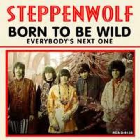Born to be Wild par Steppehnwolf est sorti en 1968.