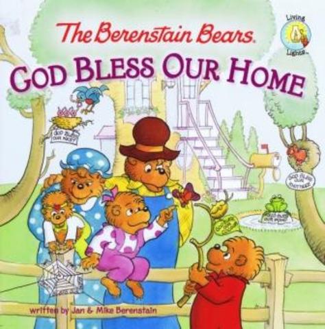 The Berenstain Bears: God Bless Our Home