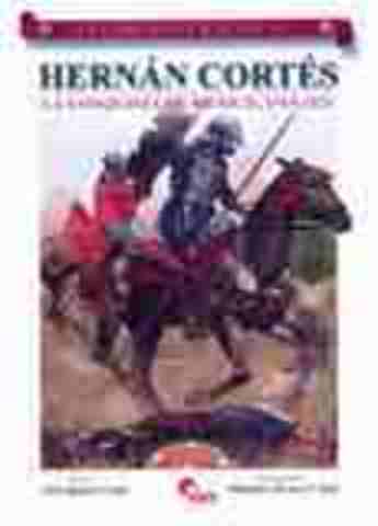 HERNAN CORTES CONQUISTA MÉXICO