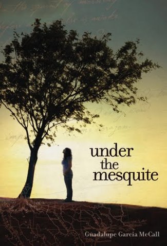Under the Mesquite by Guadalupe Garcia McCall