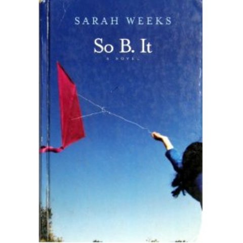 So B. It by Sarah Weeks