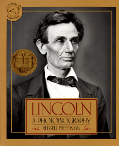 "Lincoln: A Photobiography" by Russell Freedman