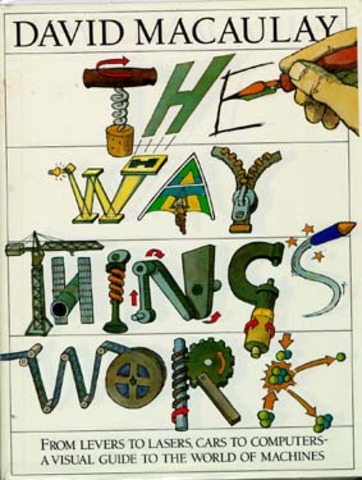 "The Way Things Work" by David Macauley