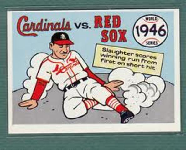The Cardinals win their fifth World Series against the Boston Red Sox in the seventh game when Enos Slaughter made his famous 'mad dash' around the bases from a hit into shallow center field