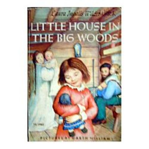 Little House in the Big Woods  by Laura  Ingalls Wilder