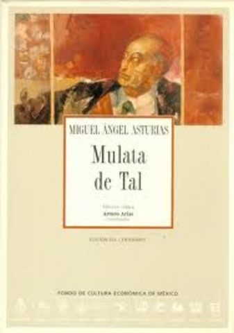 La novela Mulata de Tal es la obra más chapina, surrealista, nigromántica, oscura y delirante de Miguel Ángel Asturias.