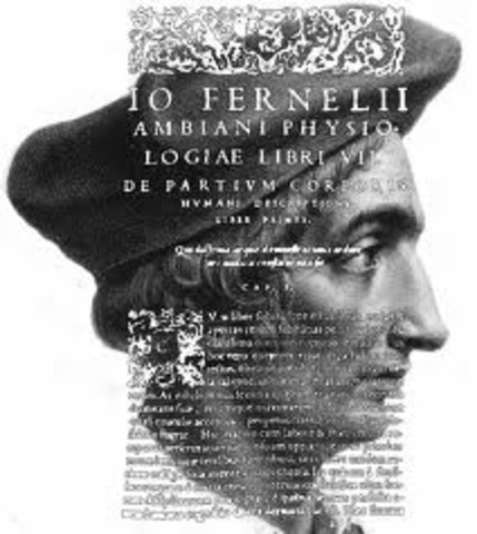 JEAN FERNEL (1497-1558) , considera la Fisiología como ladisciplina científica que estudia el funcionamiento de los seres vivos