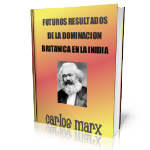 Futuros resultados de la dominación británica de la India.