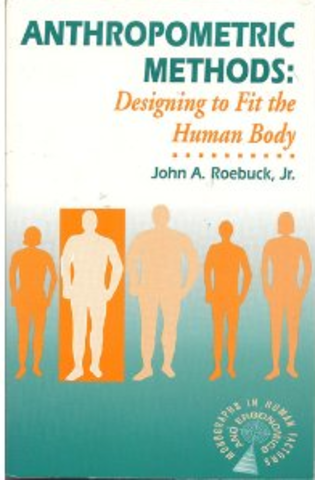 Anthropometric Methods: Designing to Fit the Human Body por John A. Roebuck, Jr.