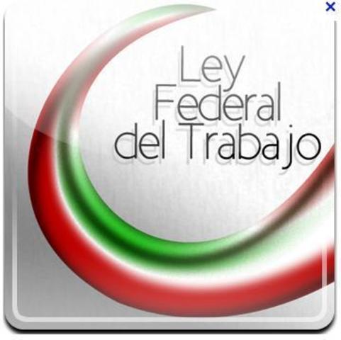 LEY FEDERAL DEL TRABAJO