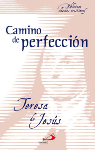 "Camino de Perfeccion"  - Santa Teresa