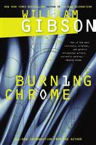WILLIAM GIBSON'S 'BURNING CHROME'