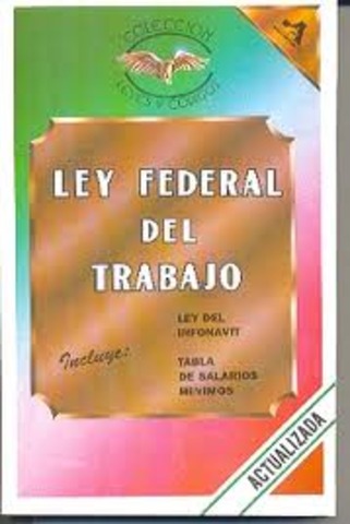 LEY FEDERAL DEL TRABAJO DE 1970.