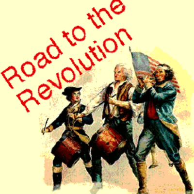 Timeline: Road to the Revolution Timeline