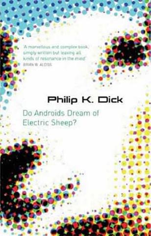Phillip K. Dick- Do androids dream of electric sheep?