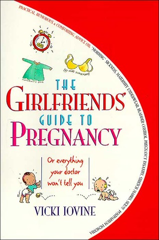 The Girlfriends Guide to Pregnancy
