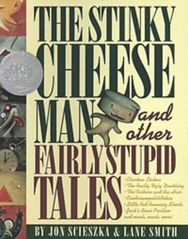 The Stinky Cheese Man and Other Fairly Stupid Tales