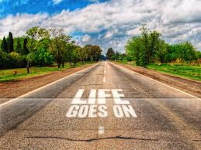 Life goes on