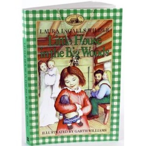 Little House in the Big Woods by Laura Ingalls Wilder
