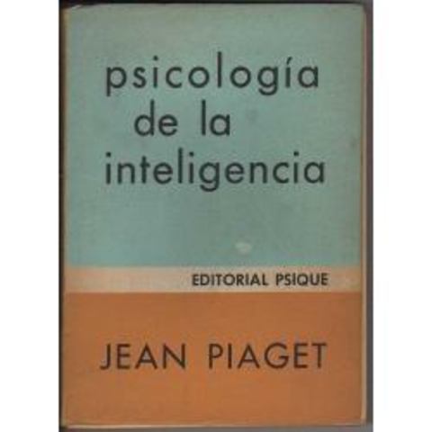 JEAN PIAGET PUBLICA "LA PSICOLOGÍA DE LA INTELIGENCIA"
