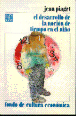 JEAN PIAGET PUBLICA "EL DESAROLLO DE LA NOCIÓN DEL TIEMPO EN LOS NIÑOS"