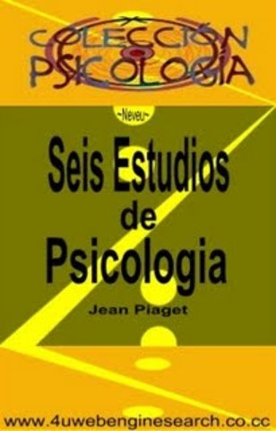 JEAN PIAGET PUBLICA "SEIS ESTUDIOS DE PSICOLOGÍA"