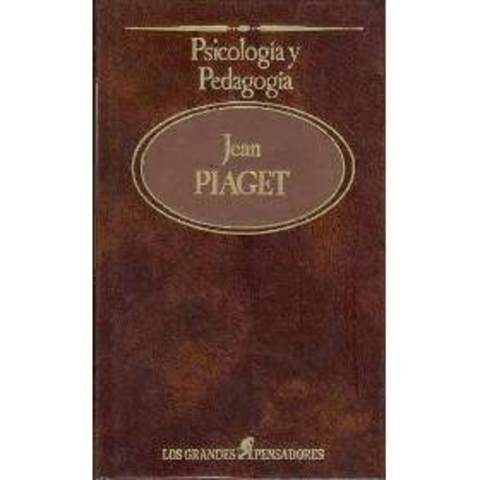 JEAN PIAGET PUBLICA "PSICOLOGÍA Y PEDAGOGÍA"