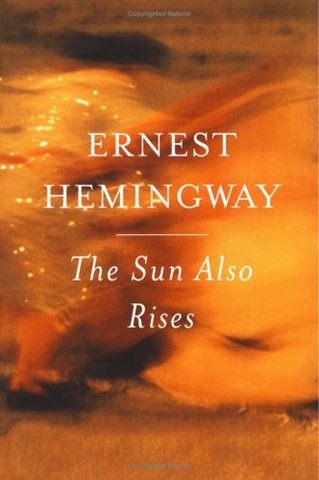 The Sun Also Rises - Ernest Himingway