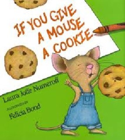 If you Give a Mouse a Cookie