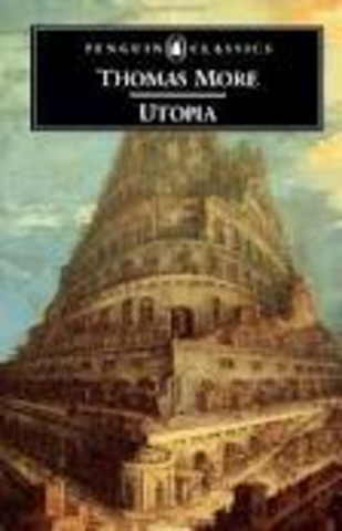 1516 Thomas More’s Utopia is published