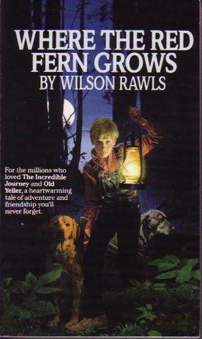Where the Red Fern Grows by Wilson Rawls
