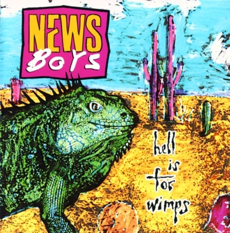 The Newsboys release Hell Is for Wimps