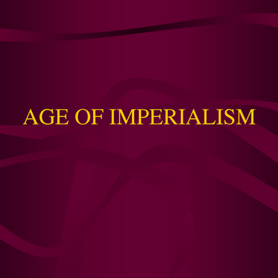 Timeline: The Age Of Imperialism
