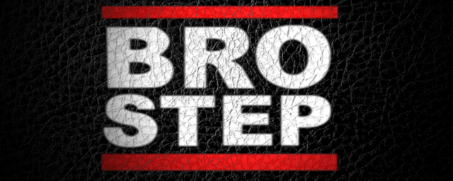 Brostep was made