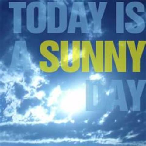 Today is a sunny day...