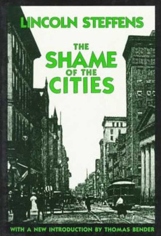 Lincoln Steffens' "The Shame of Cities" is Published