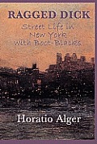 Horatio Alger publishes "Ragged Dick, or Street Life in New York"