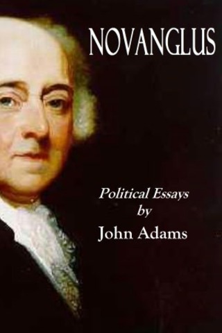 Adams made the Novanglus papers