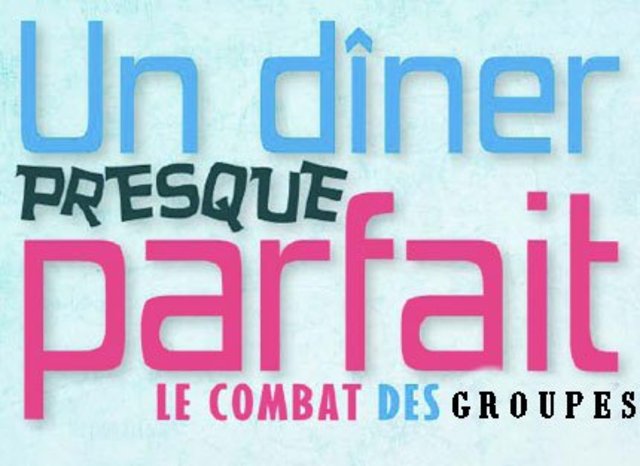 Un diner presque parfait !