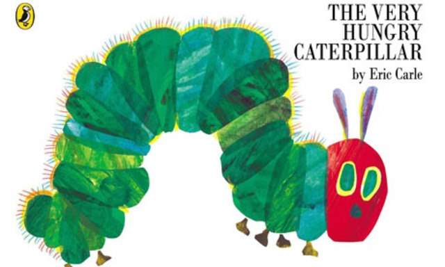 Hungry Caterpillar by: Eric Carle