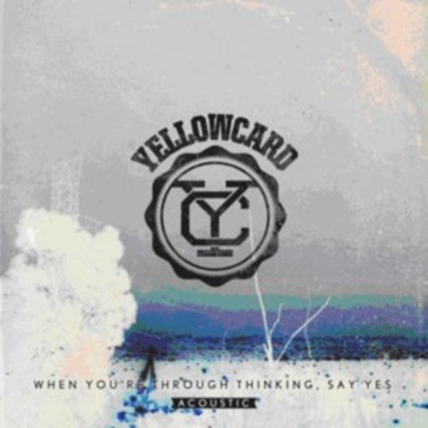 Yellowcard release acoustic "When You're Through Thinking, Say Yes"