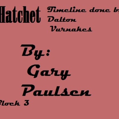 Timeline: Hatchet Dalton Vurnakes block 3