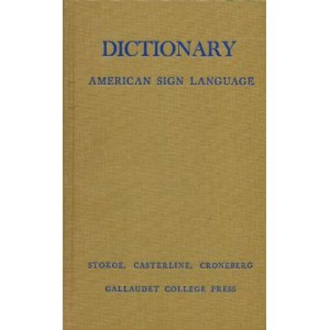 William Stokoe coauthored the publication of, A Dictionary of American Sign Language (1965), with Carl Croneberg, which was influential because of the number of signs as well the first workable transcription system