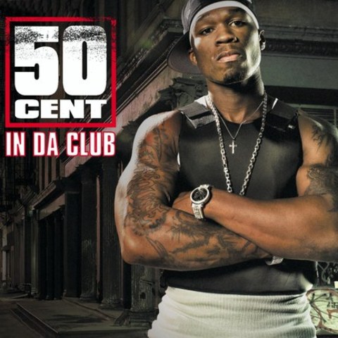In Da Club by 50 Cent